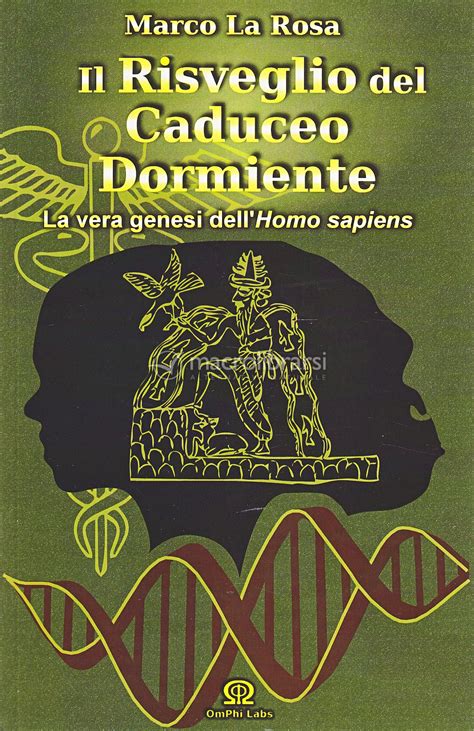 Read Il Risveglio Del Caduceo Dormiente La Vera Genesi Dellhomo Sapiens 