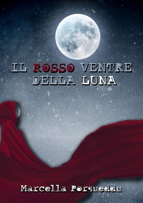 Read Online Il Rosso Ventre Della Luna 