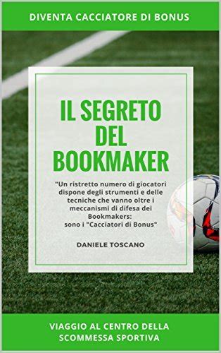 Full Download Il Segreto Del Bookmaker Viaggio Al Centro Della Scommessa Sportiva 