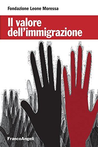 Read Online Il Valore Dellimmigrazione 