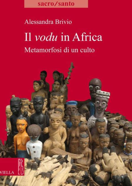 Download Il Vodu In Africa Metamorfosi Di Un Culto 