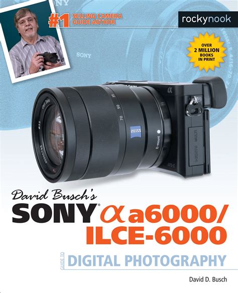 Ilce 6000 Guide To Digital Photography