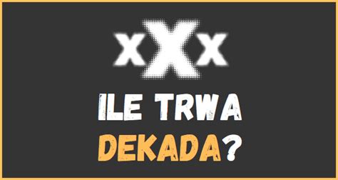 Ile Trwa Dekada