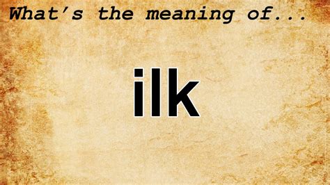 ilk Definition of ilk in English at AdvanceDictionary.com