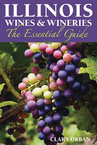 Download Illinois Wines And Wineries The Essential Guide 