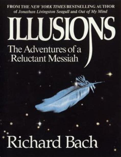Read Online Illusions The Adventures Of A Reluctant Messiah Richard Bach 