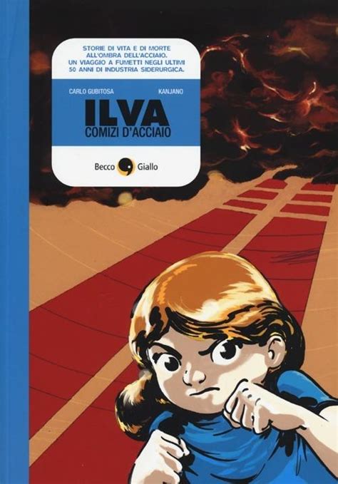 ilva comizi d acciaio