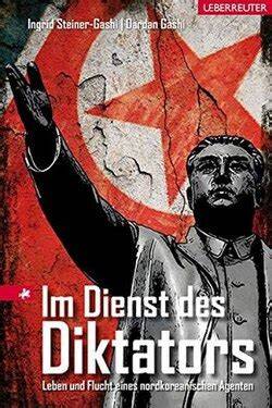 im dienst des diktators leben und flucht eines no