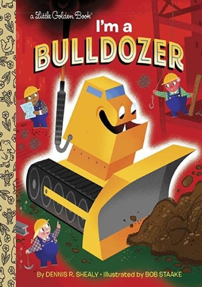 Read Im A Bulldozer Little Golden Book 