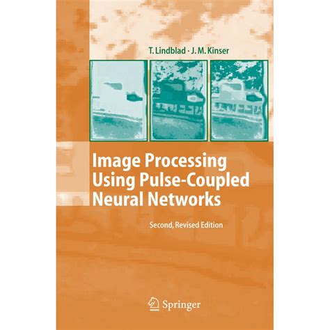 Image Processing Using Pulse Coupled Neural Networks Applications In Python Biological And Medical Physics Biomedical Engineering