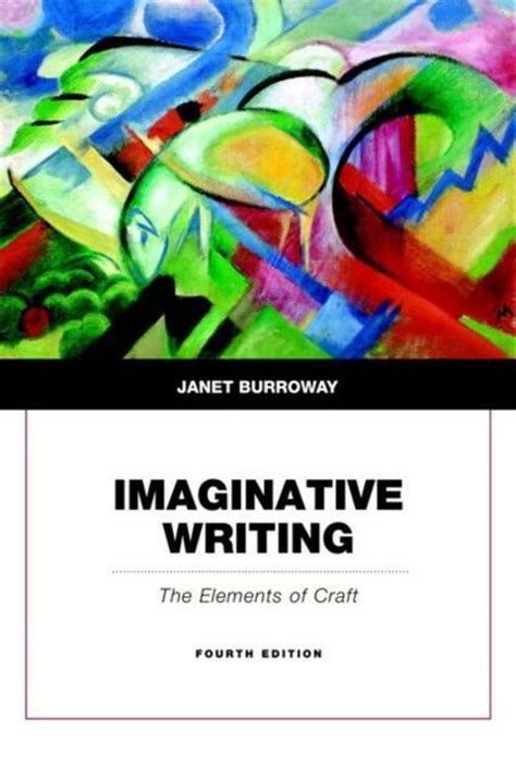 Full Download Imaginative Writing The Elements Of Craft Janet Burroway 