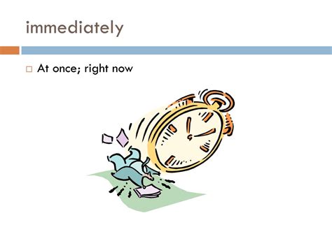 immediately | Immediately l g T in Anh Vit