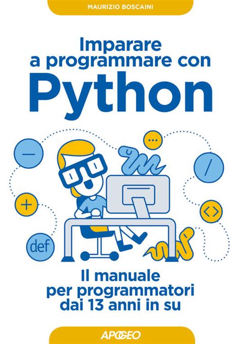 Read Imparare A Programmare Con Python Il Manuale Per Programmatori Dai 13 Anni In Su 