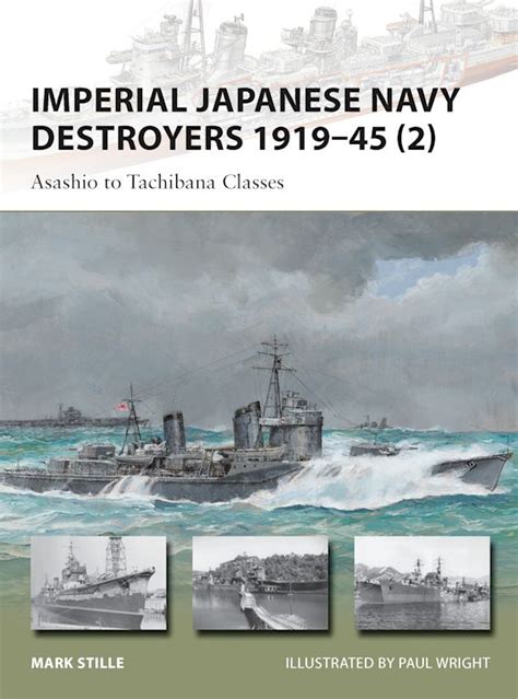 Read Imperial Japanese Navy Destroyers 1919 45 2 Asashio To Tachibana Classes New Vanguard 