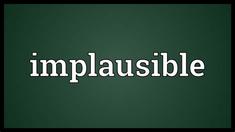 implausible 意味
