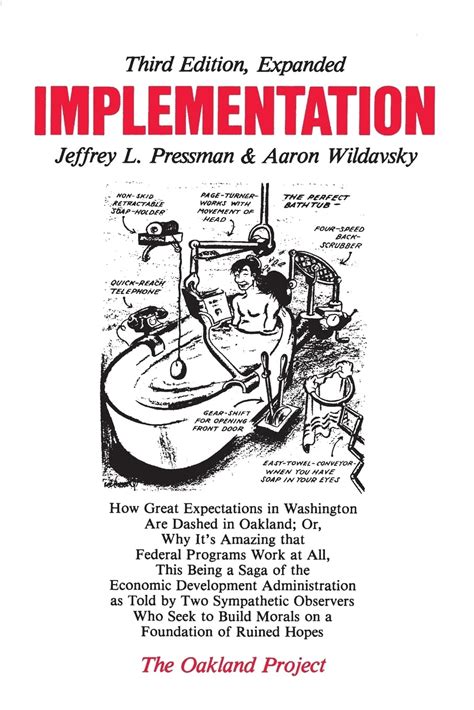 Implementation How Great Expectations In Washington Are Dashed In Oakland Or Why Its Amazing That Federal Programs Work At All This Being A Saga Morals On A Foundation Oakland Project