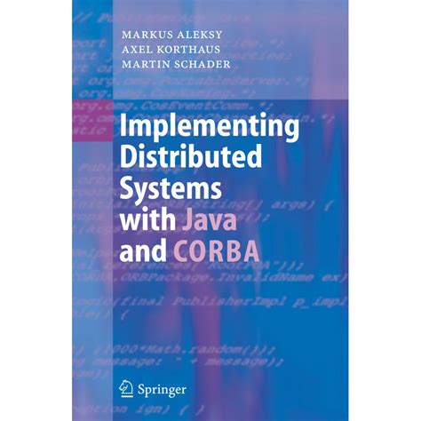 Implementing Distributed Systems With Java And Corba