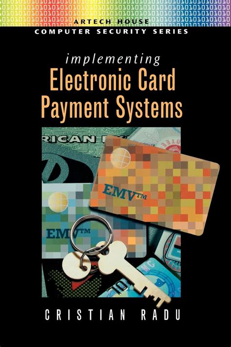 Implementing Electronic Card Payment Systems Artech House Computer Security Series