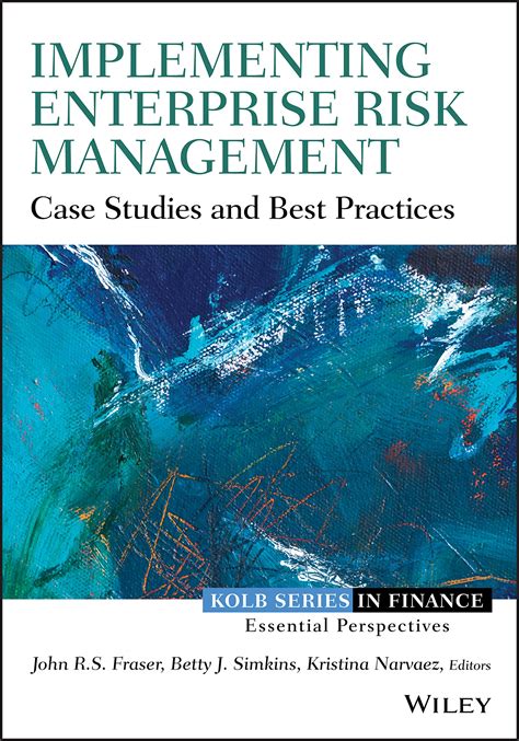 Implementing Enterprise Risk Management Case Studies And Best Practices Robert W Kolb Series