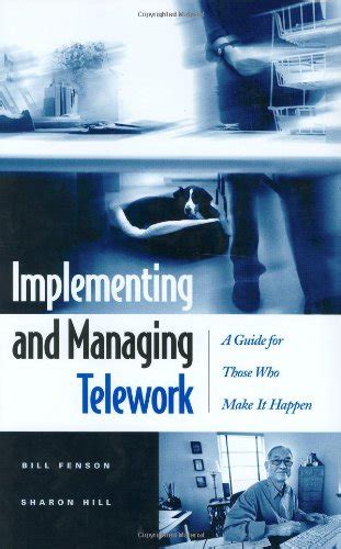 Read Online Implementing And Managing Telework A Guide For Those Who Make It Happen 