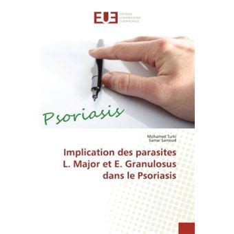 Implication Des Parasites L Major Et E Granulosus Dans Le Psoriasis French Edition