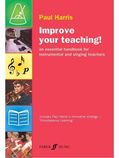 Improve Your Teaching An Essential Handbook For Instrumental And Singing Teachers Faber Edition Improve Your Teaching