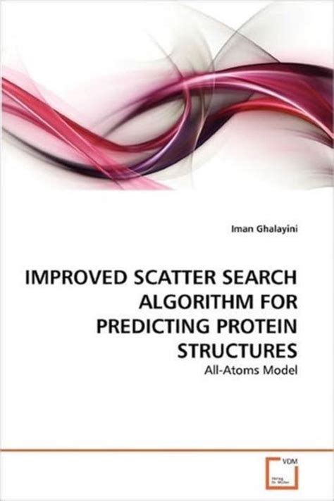 Download Improved Scatter Search Algorithm For Predicting Protein Structures All Atoms Model 