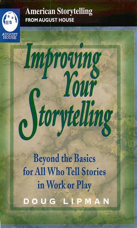 Read Improving Your Storytelling Beyond The Basics For All Who Tell Stories In Work And Play American Storytelling 