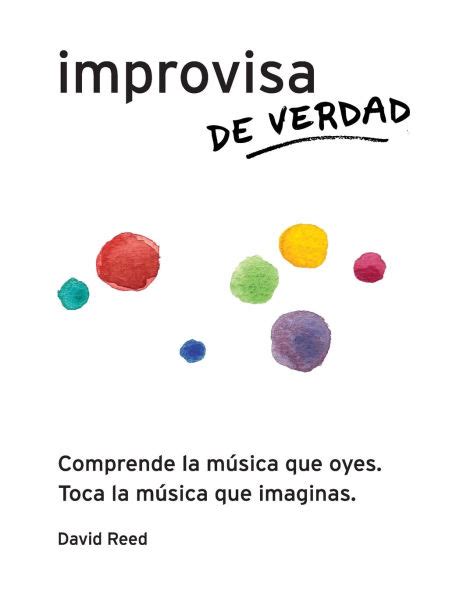 improvisa de verdad el metodo completo para todos