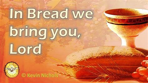 In Bread We Bring You Lord Lyrics