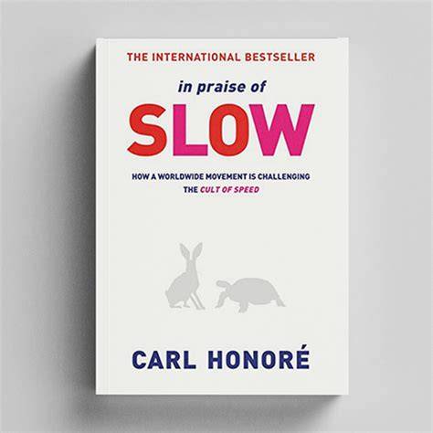 in praise of slow how a worldwide movement is chal