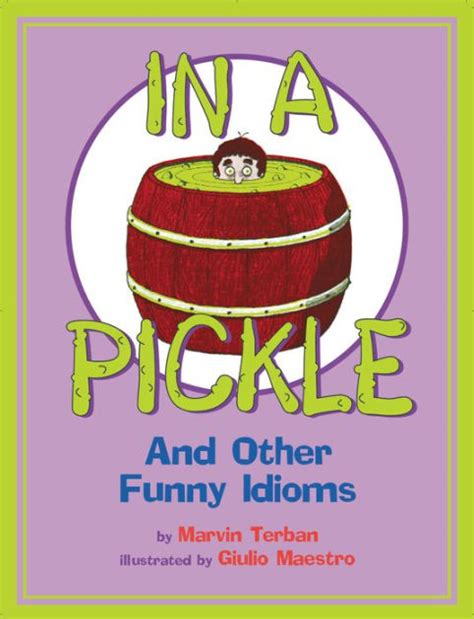 Read Online In A Pickle And Other Funny Idioms Paperback 