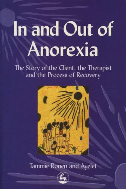 Read In And Out Of Anorexia The Story Of The Client The Therapist And The Process Of Recovery 