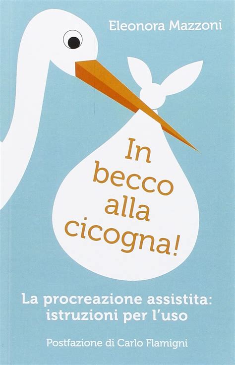 Download In Becco Alla Cicogna La Procreazione Assistita Istruzioni Per Luso 