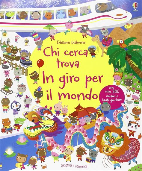 Read In Giro Per Il Mondo Chi Cerca Trova Con Adesivi Ediz Illustrata 