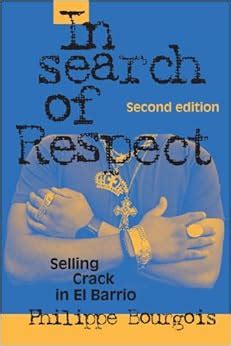 Read In Search Of Respect Selling Crack In El Barrio Structural Analysis In The Social Sciences 