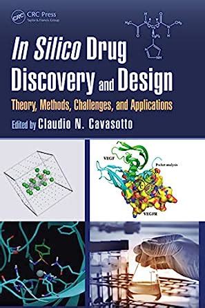 Read In Silico Drug Discovery And Design Theory Methods Challenges And Applications 