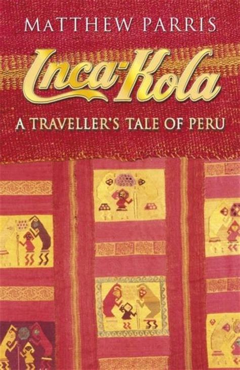 Read Online Inca Kola Travellers Tale Of Peru 