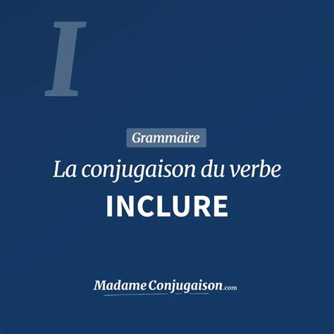 inclure - Conjugaison du verbe inclure forme interrogative