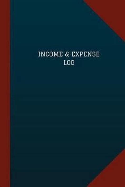 Download Income Expense Log Logbook Journal 124 Pages 6 X 9 Income Expense Logbook Blue Cover Medium Logbook Record Books 