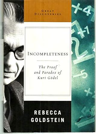 Read Online Incompleteness The Proof And Paradox Of Kurt Godel Great Discoveries 