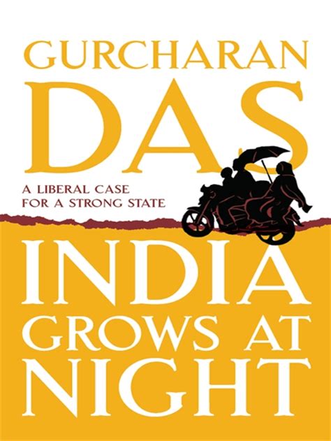 India Grows At Night A Liberal Case For Strong State Gurcharan Das