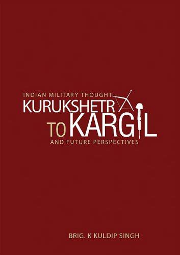 Full Download Indian Military Thought Kurukshetra To Kargil And Future Perspectives 1St Published 