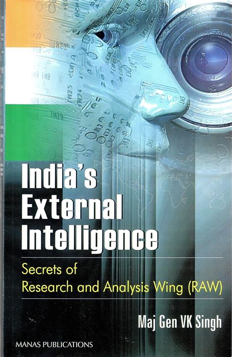 Indias External Intelligence Secrets Of Research And Analysis Wing Raw