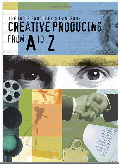 Read Indie Producers Handbook Creative Producing From A To Z 