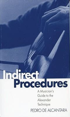 Read Indirect Procedures A Musician S Guide To The Alexander Technique 