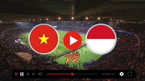 INDONESIA VS VIETNAM LIVE STREAMING：Live Malam Hari! Ini Jadwal Siaran Langsung Vietnam vs Timnas