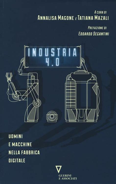 Read Online Industria 4 0 Uomini E Macchine Nella Fabbrica Digitale 