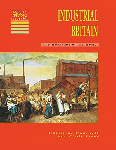 Download Industrial Britain The Workshop Of The World Cambridge History Programme Key Stage 3 