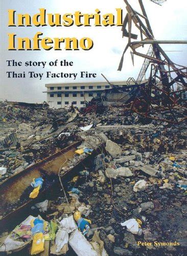 Download Industrial Inferno The Story Of The Thai Toy Factory Fire 